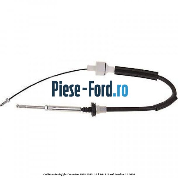 Cablu ambreiaj Ford Mondeo 1993-1996 1.8 i 16V 112 cai